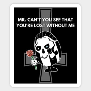 Mr Lost Without Me - Ghost Papa Meme Magnet